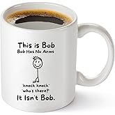 This Is Bob Funny Stickman Figure Coffee Mug - Bob Has No Arms Adult Humor Mug for Him Husband Boyfriend Gift Idea - Hilarious Birthday Presents for Office Coworker or Dad - 11 oz White Novelty Cup