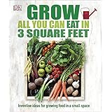 Grow All You Can Eat in Three Square Feet
