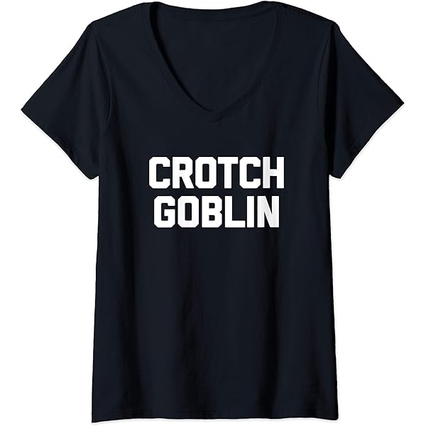 Amazon.com: Crotch Goblin T-Shirt funny saying sarcastic novelty