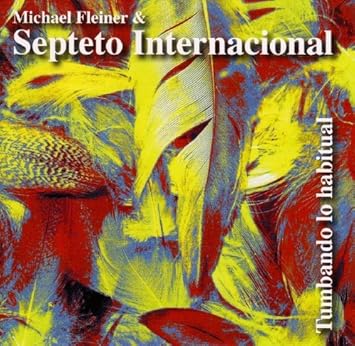 Michael Fleiner Septeto International Michael Fleiner Septeto International Amazon De Musik amazon de
