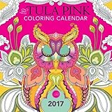 The Tula Pink Coloring Calendar: 2017 by Tula Pink