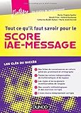 Tout ce qu'il faut savoir pour le Score IAE-Message - Les clÃ©s du succÃ¨s by 