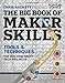 The Big Book of Maker Skills (Popular Science): Tools & Techniques for Building Great Tech Projects
