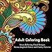 Adult Coloring Book: A Coloring Book For Adults Relaxation Featuring Henna Inspired Floral Designs, Mandalas, Animals, and Paisley Patterns For Stress Relief
