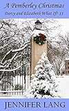 A Pemberley Christmas: Darcy and Elizabeth What If? #11