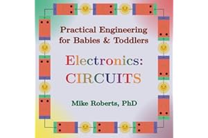 Practical Engineering for Babies & Toddlers - Electronics: Circuits