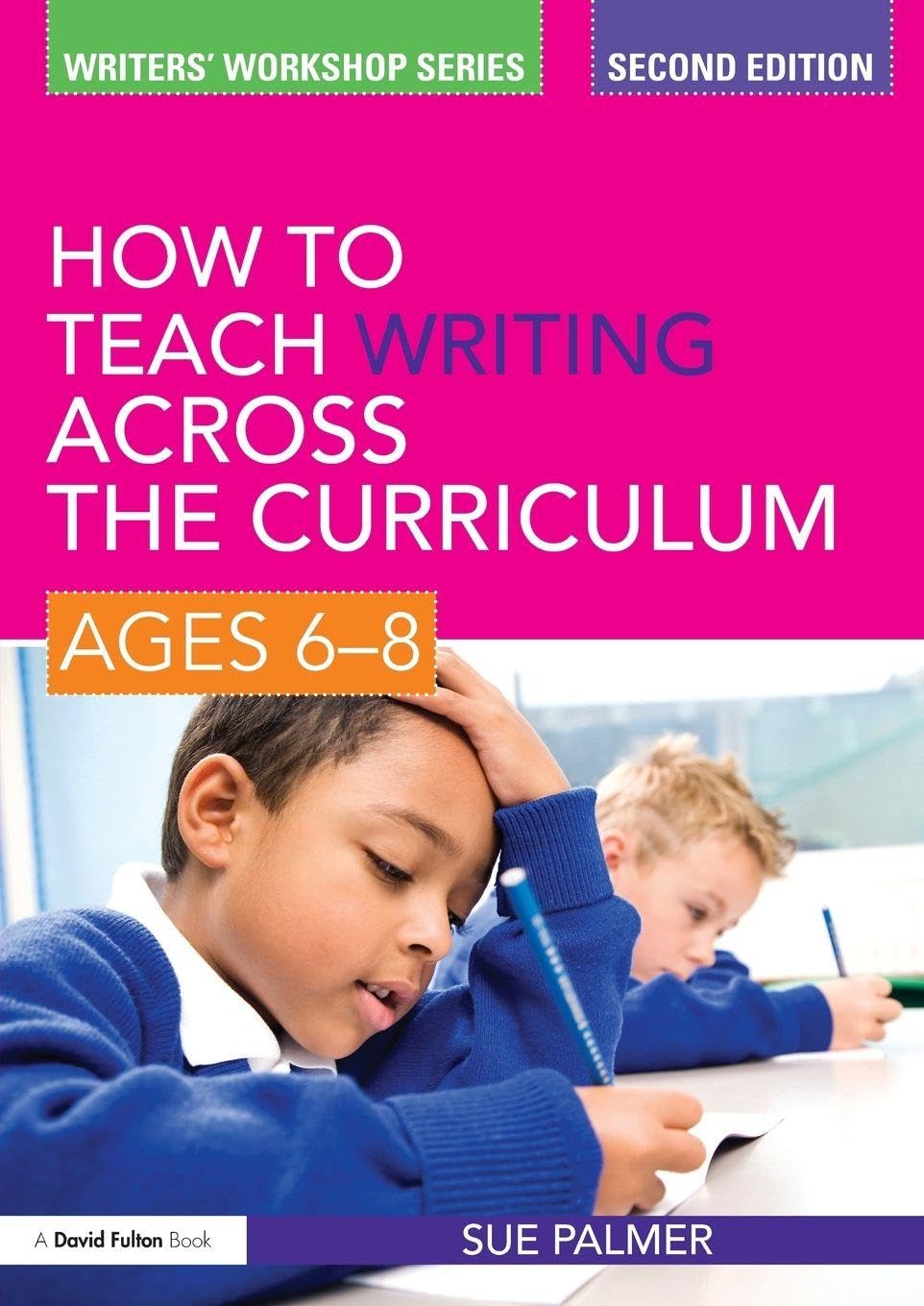 How to Teach Writing Across the Curriculum: Ages 6-8 (Writers' Workshop)