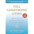 Full Catastrophe Living (Revised Edition): Using the Wisdom of Your Body and Mind to Face Stress, Pain, and Illness
