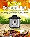 Mini Instant Pot Cookbook: Top 60 Tasty & Easy Recipes for Your 3 Qt Mini Instant Pot Pressure Cooker, Slow Cooker