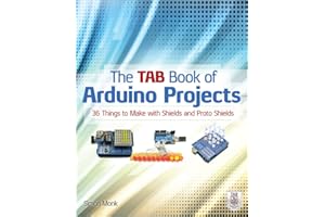 The TAB Book of Arduino Projects: 36 Things to Make with Shields and Proto Shields