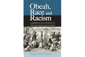 Obeah, Race and Racism: Caribbean Witchcraft in the English Imagination