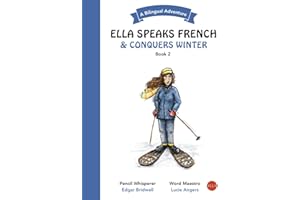Ella Speaks French & Conquers Winter: A Bilingual Adventure