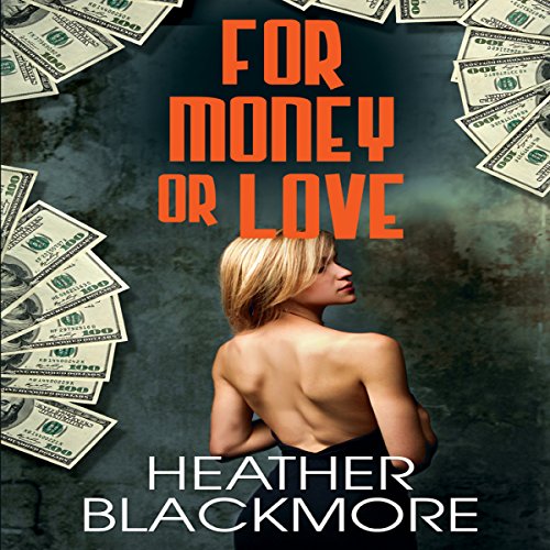 For Money or Love by Heather Blackmore