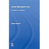 Liberal Nationalism In Iran: The Failure Of A Movement