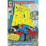 The Physics of Superheroes by James Kakalios (2010) Paperback