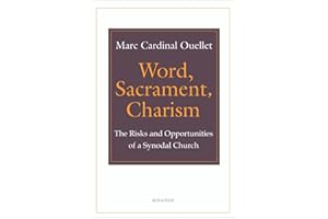 Word, Sacrament, Charism: The Risks and Opportunities of a Synodal Church