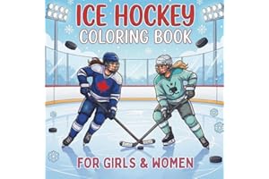 Ice Hockey Coloring Book. For Girls & Women: 40 Unique Illustrations of Female Players & Gear - Creative Gift for Hockey Moms