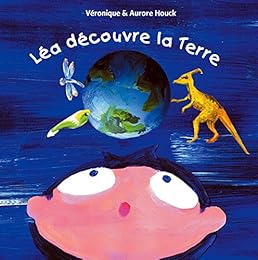 Léa découvre la Terre