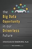 The Big Data Opportunity in Our Driverless Future