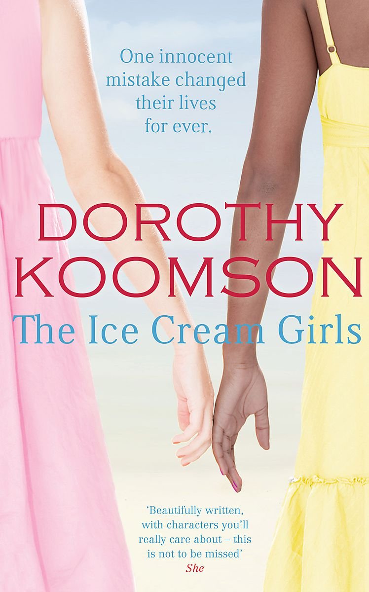 The Ice Cream Girls Dorothy Koomson 9781847443199 Amazon Com Books