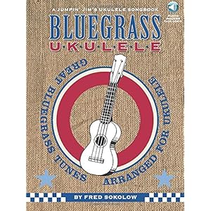 Bluegrass Ukulele [With CD (Audio)]: Great Bluegrass Tunes Arranged for Ukulele