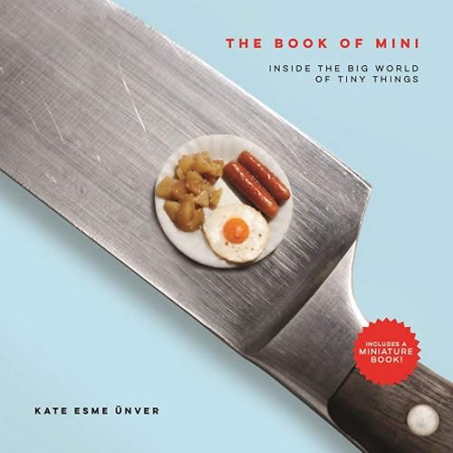 Download The Book of Mini: Inside the Big World of Tiny Things PDF