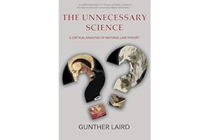 The Unnecessary Science: A Critical Analysis of Natural Law Theory