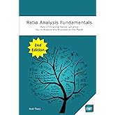 Ratio Analysis Fundamentals: How 17 Financial Ratios Can Allow You to Analyse Any Business on the Planet