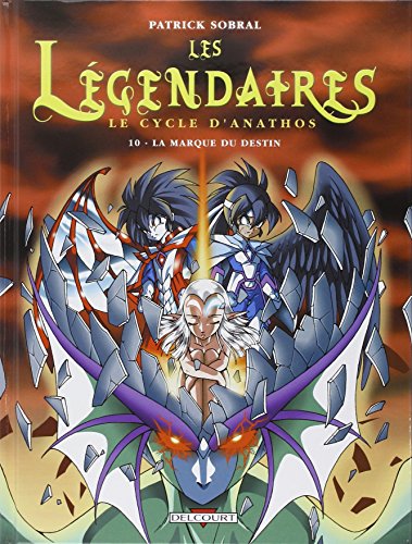 Les légendaires T10 Cycle d'Anathos MQ Destin (DELC.JEUNESSE) (French Edition) by SOBRAL-P