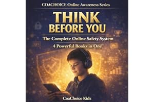 Think Before You: The Complete Online Safety System for Kids: 4 Powerful Books in One to Help Kids Stay Safe, Smart, and Conf