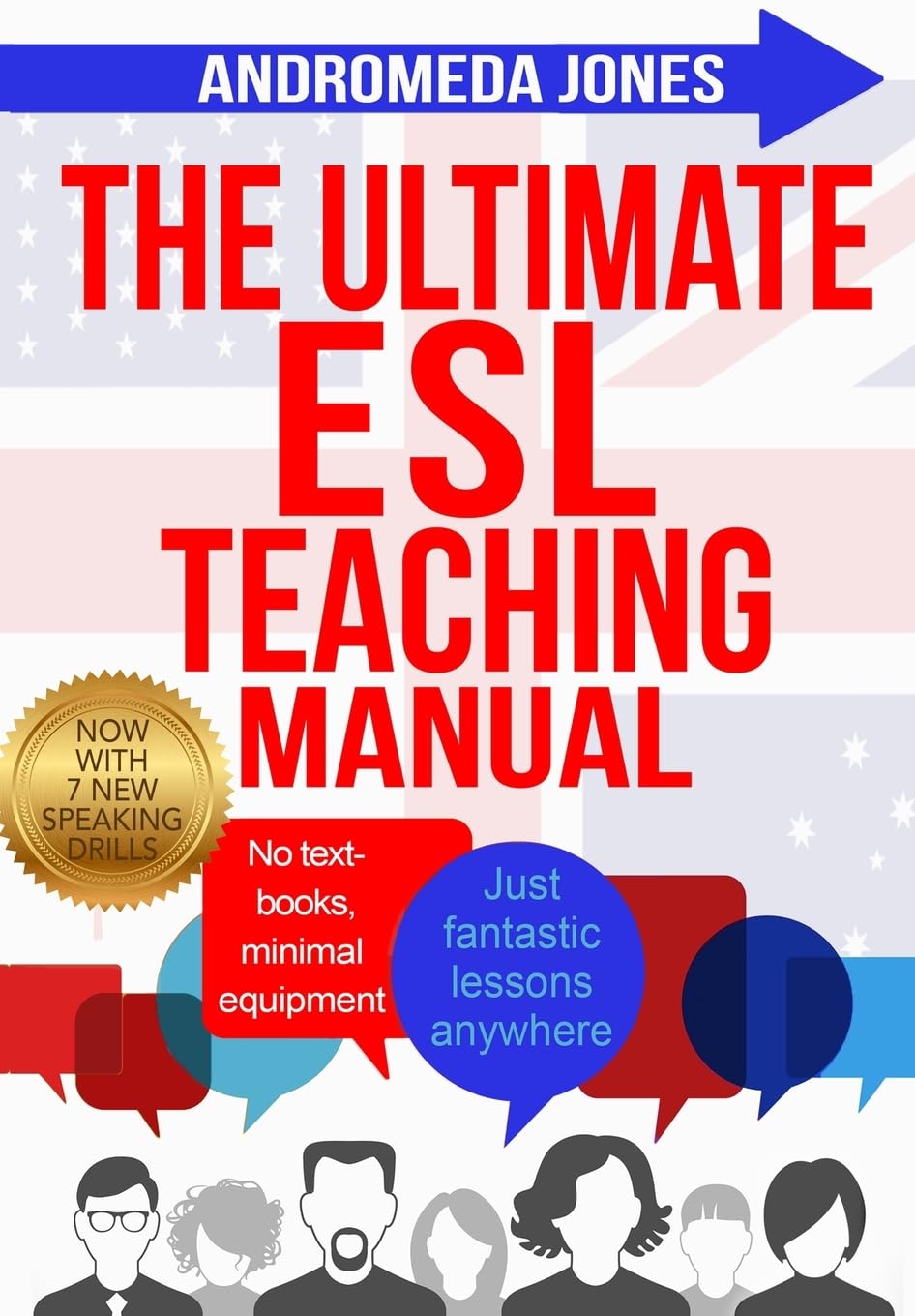 The Ultimate ESL Teaching Manual: No textbooks, minimal equipment just fantastic lessons anywhere: 1