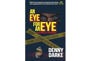 An Eye for an Eye: The Mallet Murders. A comedic dark murder mystery.