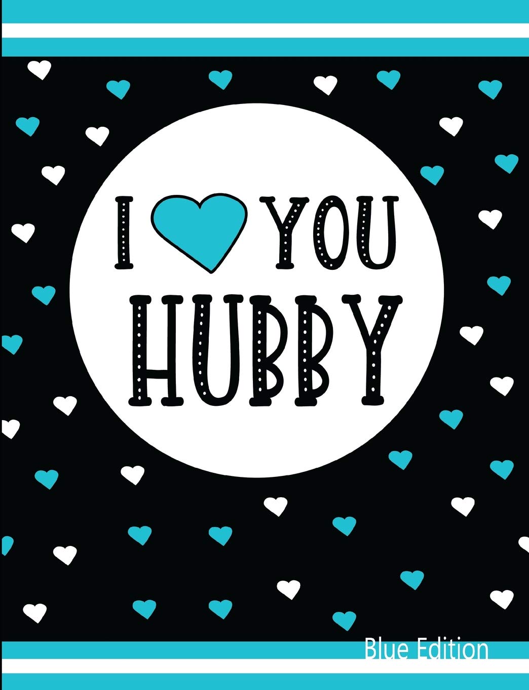 I Love You Hubby Buy I Love You Hubby Blue Edition: Blank Lined Journal Book Online At Low  Prices In India | I Love You Hubby Blue Edition: Blank Lined Journal  Reviews & Ratings - Amazon.in