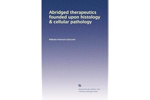 Abridged therapeutics founded upon histology & cellular pathology