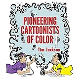 Pioneering Cartoonists of Color by 