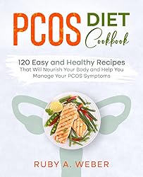 PCOS Diet Cookbook: 120 Easy and Healthy Recipes