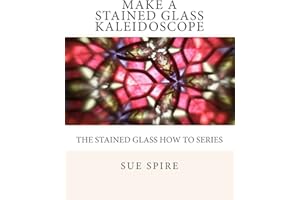 Make a Stained Glass Kaleidoscope (Stained Glass How to)