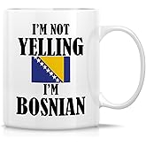 Retreez Funny Bosnian Mug - I'm Not Yelling I'm Bosnian 11 Oz Ceramic Coffee Mugs - Funny, Sarcasm, Sarcastic, Inspirational Bosnia birthday gifts for Bosnian friends, coworkers, men women dad mom bro