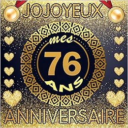 Amazon Fr Joyeux Anniversaire 76 Ans Livre D Or 76 Ans I Idee Cadeau Fete Du 76e Anniversaire I Album Pour Les Felicitations Ecrites Des Invites Avec Espace Original Personnaliser Pour Femme