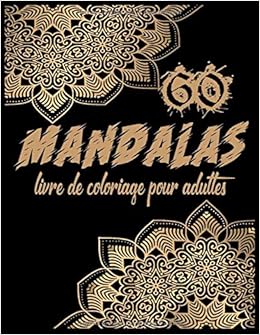 60 Mandalas : livre de coloriage pour adulte (coloring book): livre de