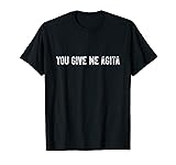 Vintage You give me agita, Italian slang saying