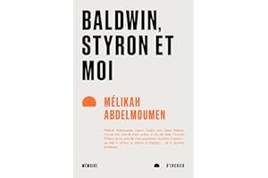 Baldwin, Styron et moi (French Edition)