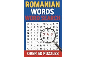 Romanian Words Word Search Puzzles: 50+ Large Print Puzzles to Build Vocabulary & Boost Brainpower – A Fun Language Learning Book for Seniors, Adults ... Vacations, Holidays, Travel, and Road Trips