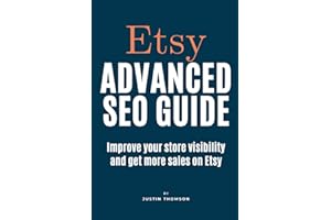 Etsy Advanced SEO Guide: Improve Your Store Visibility and Get More Sales on Etsy