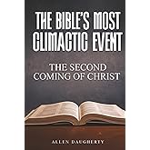 The Bible’s Most Climactic Event: The Second Coming of Christ