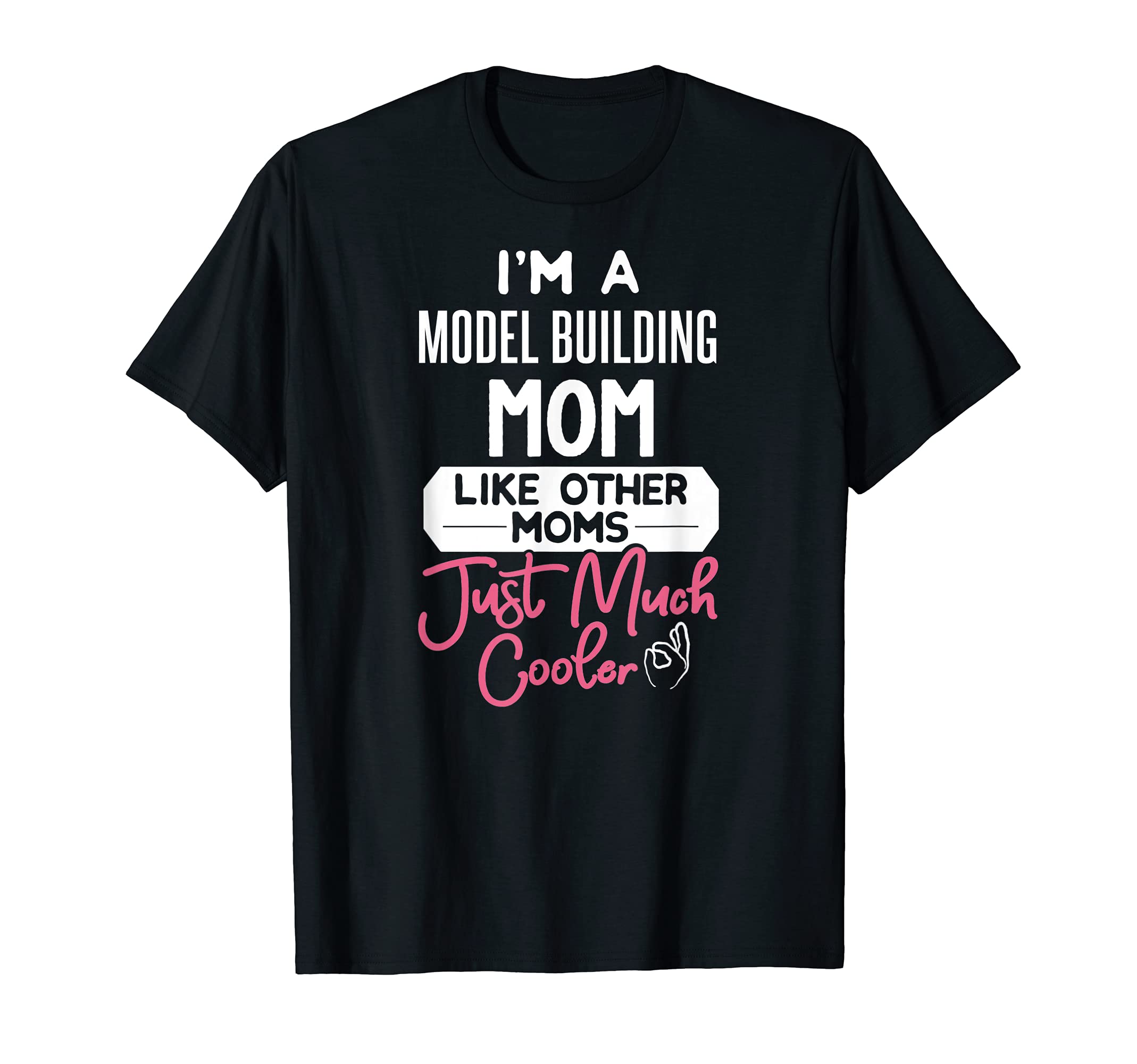 Cool Mothers Day Design Model Building Mom T-Shirt