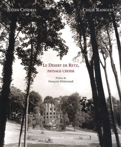 Le désert de Retz, paysage choisi by Julien CENDRES, Chloé RADIGUET