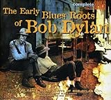 Early Blues Roots of Bob Dylan