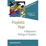 Prophetic Rage: A Postcolonial Theology of Liberation (Prophetic Christianity Series (PC))