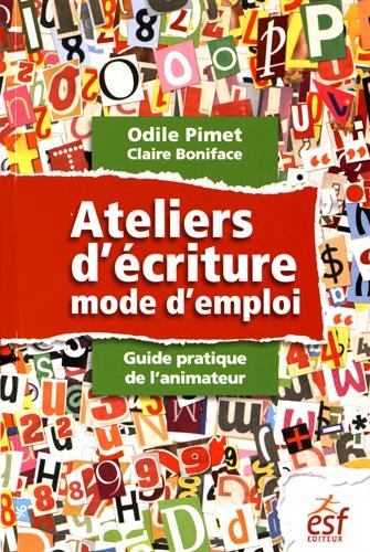 Ateliers d'écriture, mode d'emploi